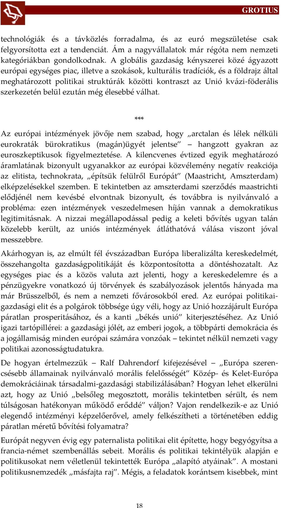 kv{zi-föder{lis szerkezetén belül ezut{n még élesebbé v{lhat.