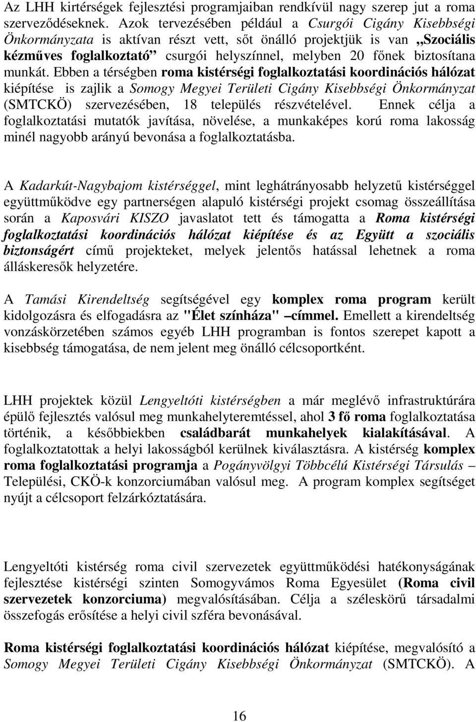 biztosítana munkát.