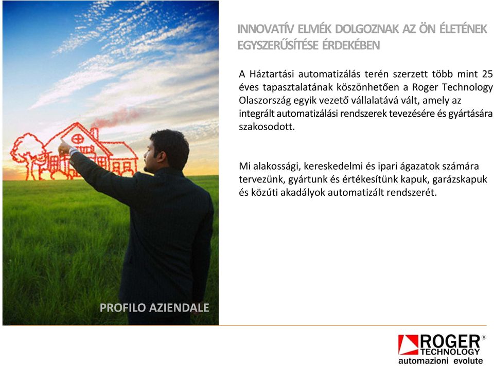 automatizálási rendszerek tevezésére és gyártására szakosodott.