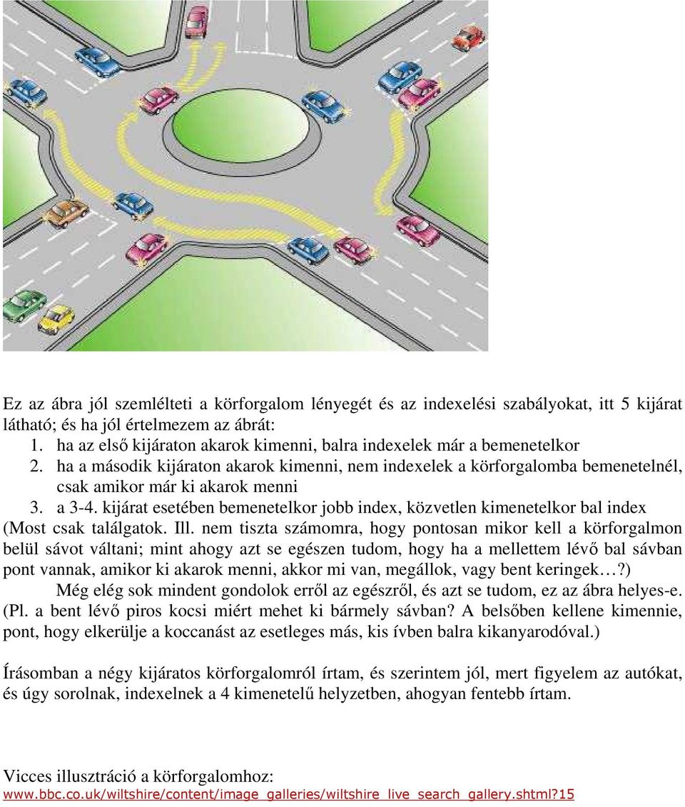 kijárat esetében bemenetelkor jobb index, közvetlen kimenetelkor bal index (Most csak találgatok. Ill.