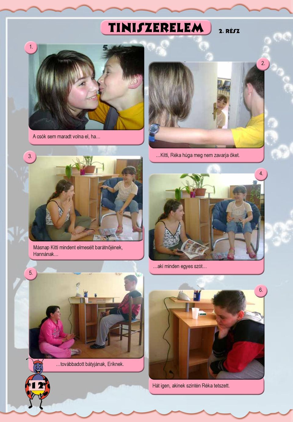 Másnap Kitti mindent elmesélt barátnőjének, Hannának 5.