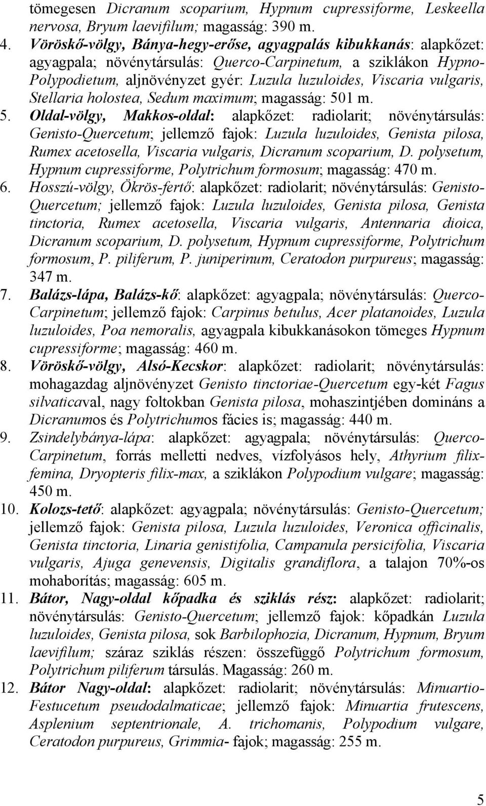 vulgaris, Stellaria holostea, Sedum maximum; magasság: 50