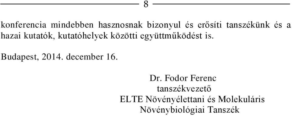 együttműködést is. Budapest, 2014. december 16. Dr.
