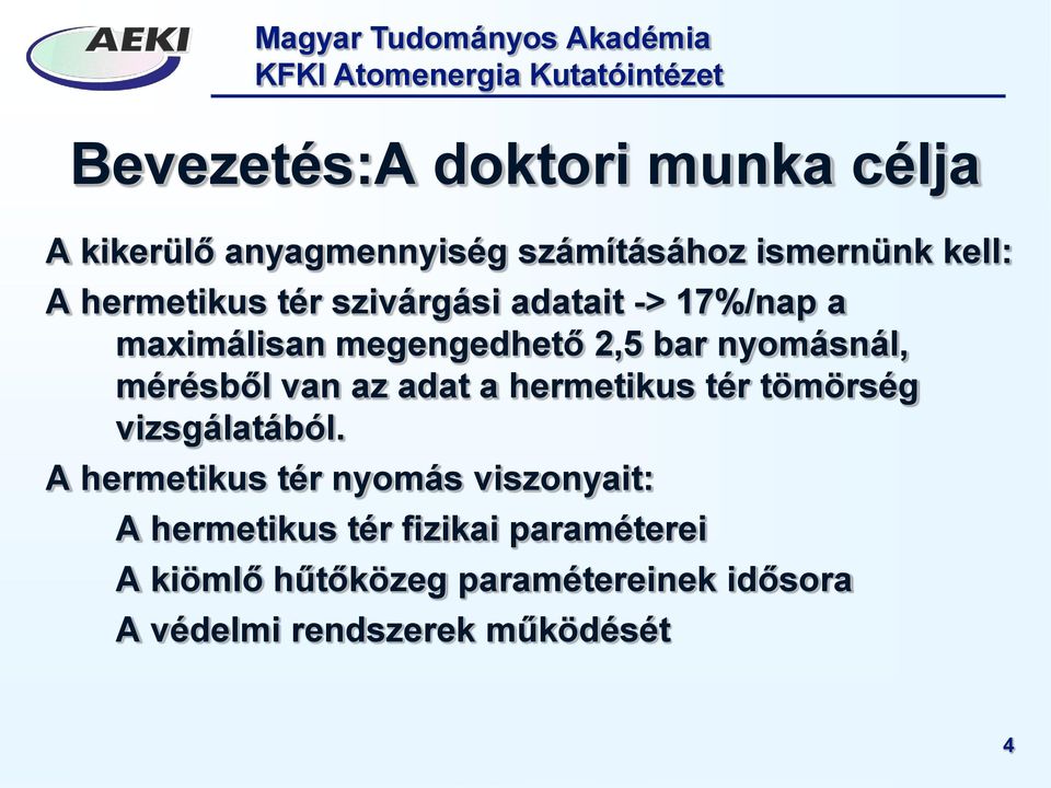 mérésből van az adat a hermetikus tér tömörség vizsgálatából.