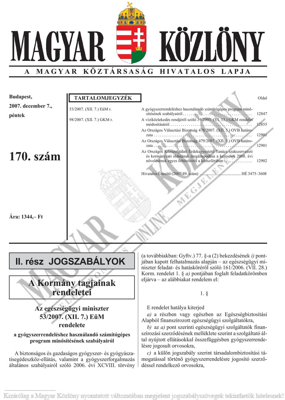 ) GKM ren de let mó do sí tá sá ról... 12855 Az Országos Választási Bizottság 478/2007. (XII. 5.) OVB határo - zata.