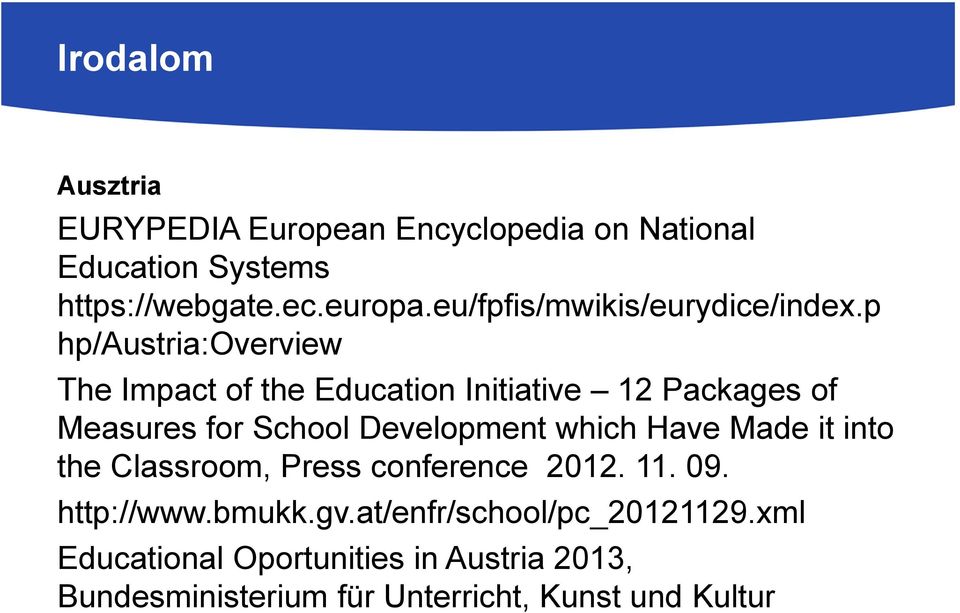 p hp/austria:overview The Impact of the Education Initiative 12 Packages of Measures for School Development which