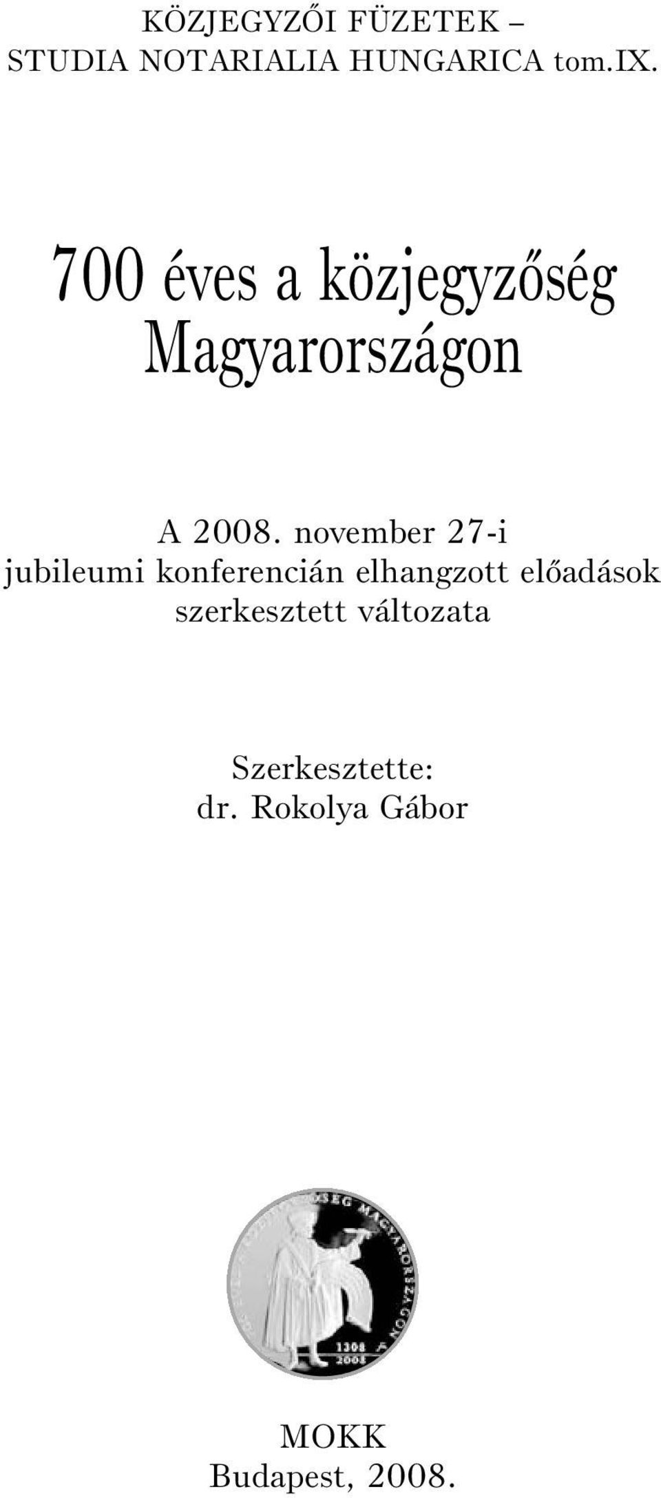 november 27-i jubileumi konferencián elhangzott elõadások