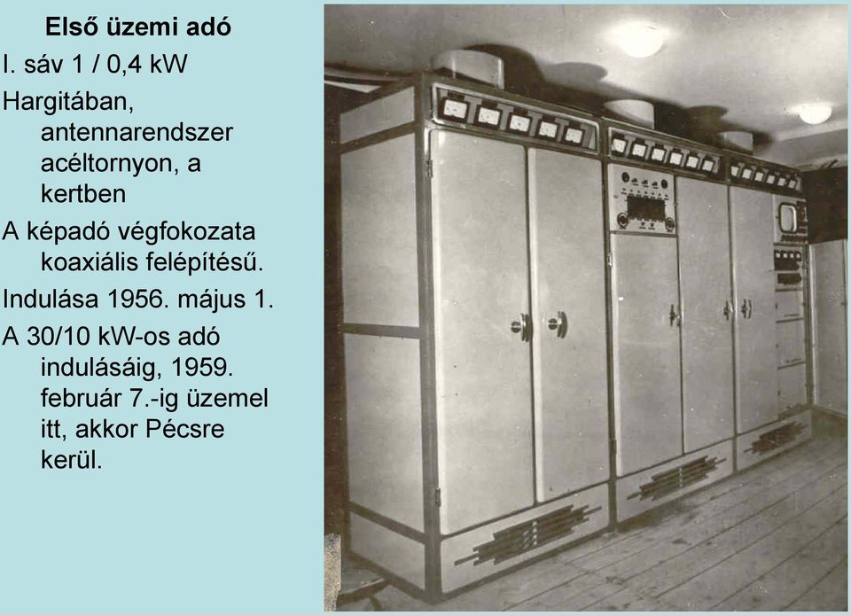 Első kísérleti adó filmbontóval K W / 50 W Külön kép- és hangadó antennák  Próbaadás a PKÁ-ból 1953 december 16. Ünnepélyes indulás a - PDF Free  Download