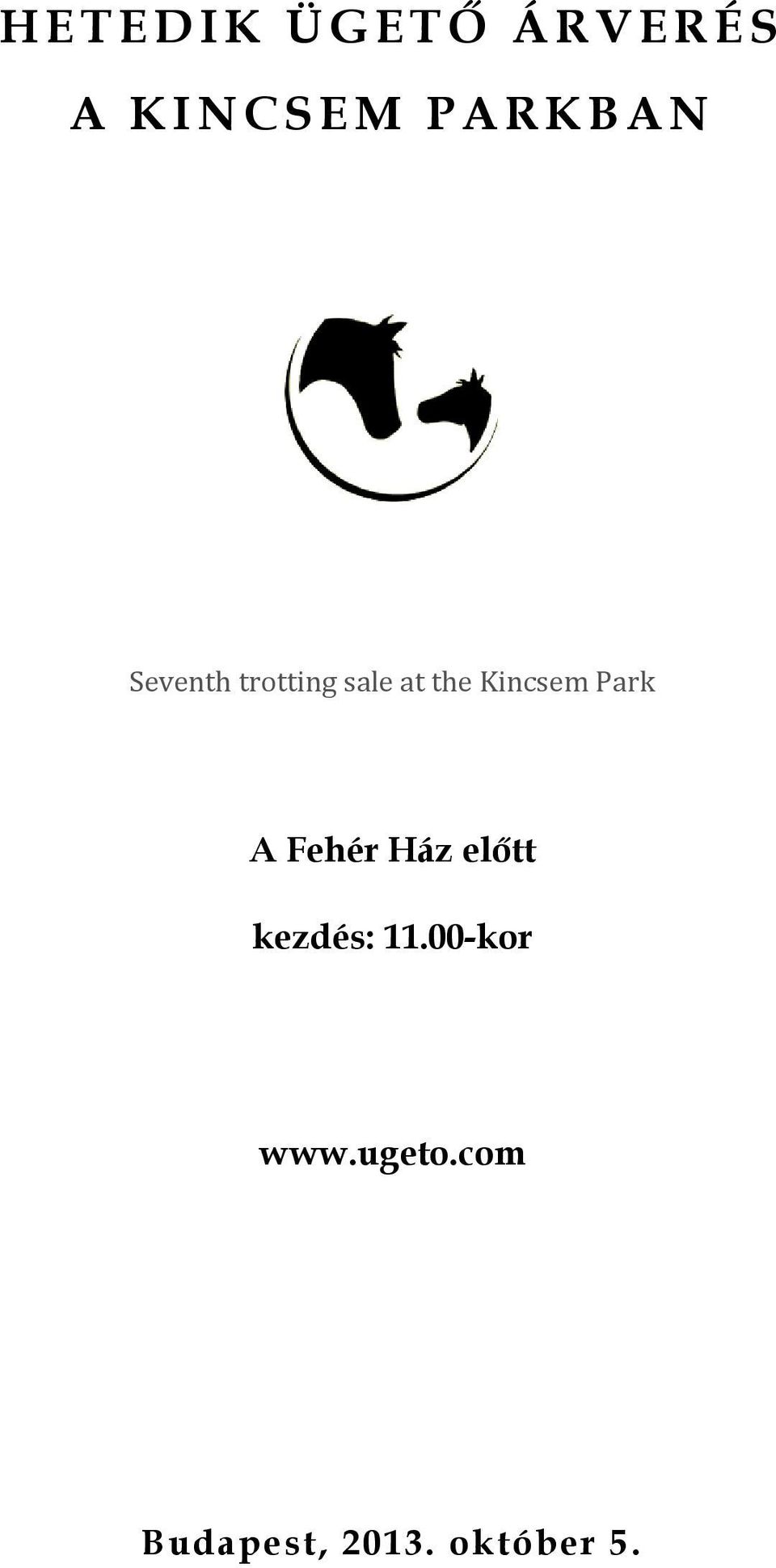 Kincsem Park A Fehér Ház előtt kezdés: