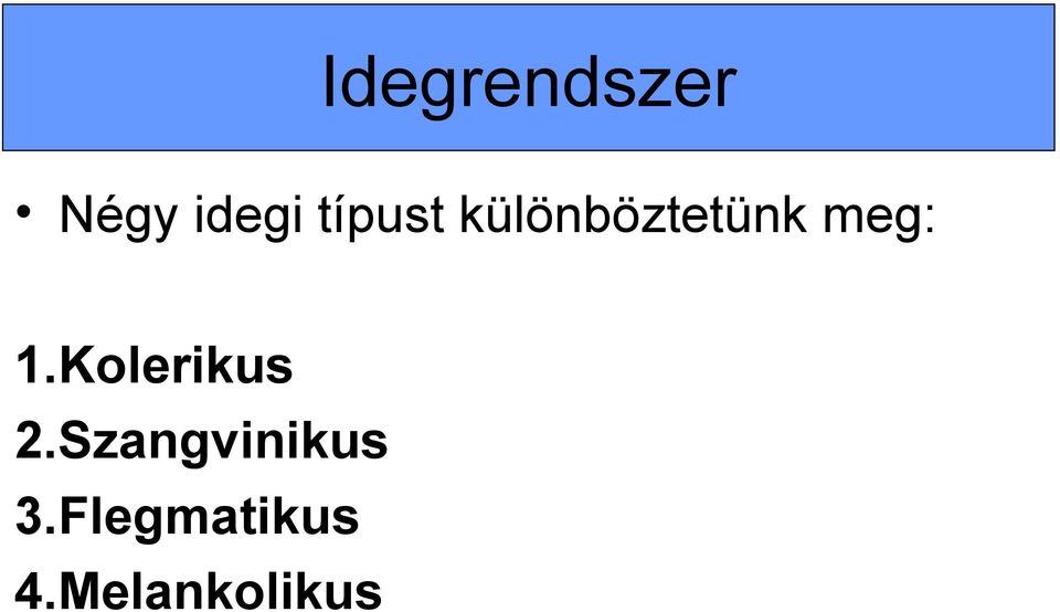 1.Kolerikus 2.