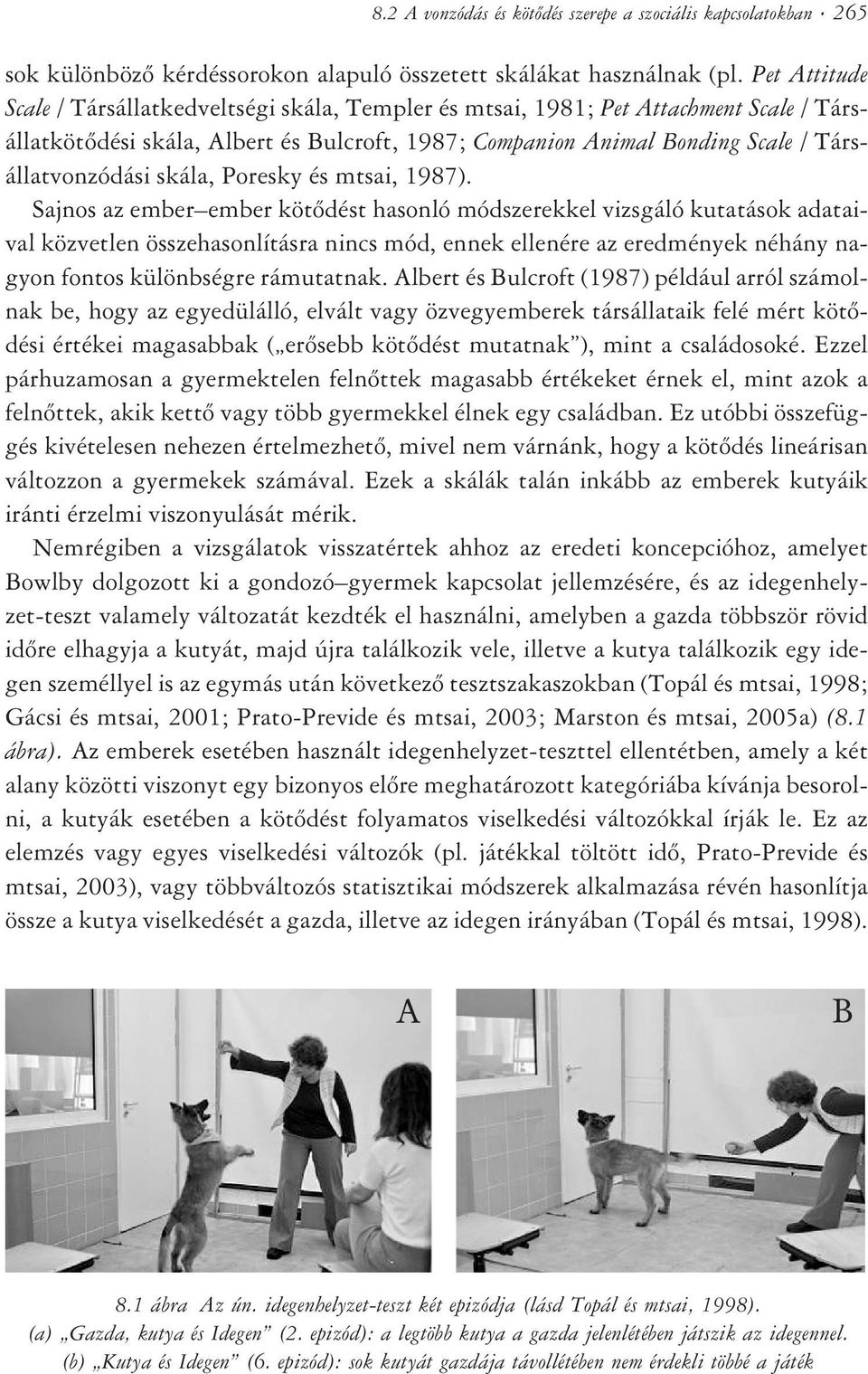 skála, Poresky és mtsai, 1987).
