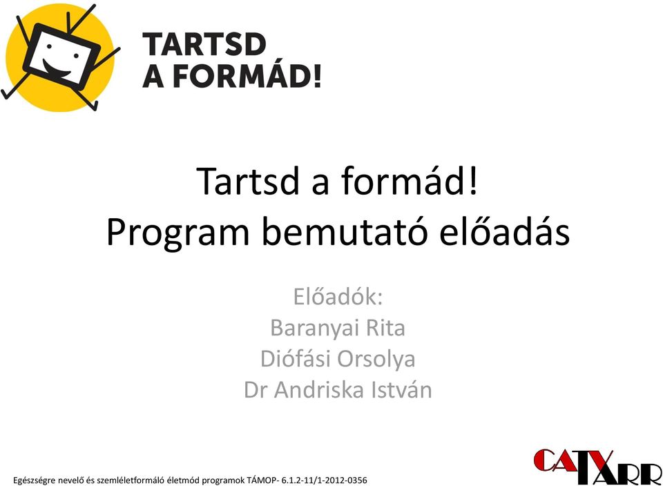 Előadók: Baranyai Rita