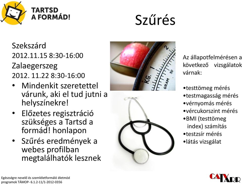 Előzetes regisztráció szükséges a Tartsd a formád!