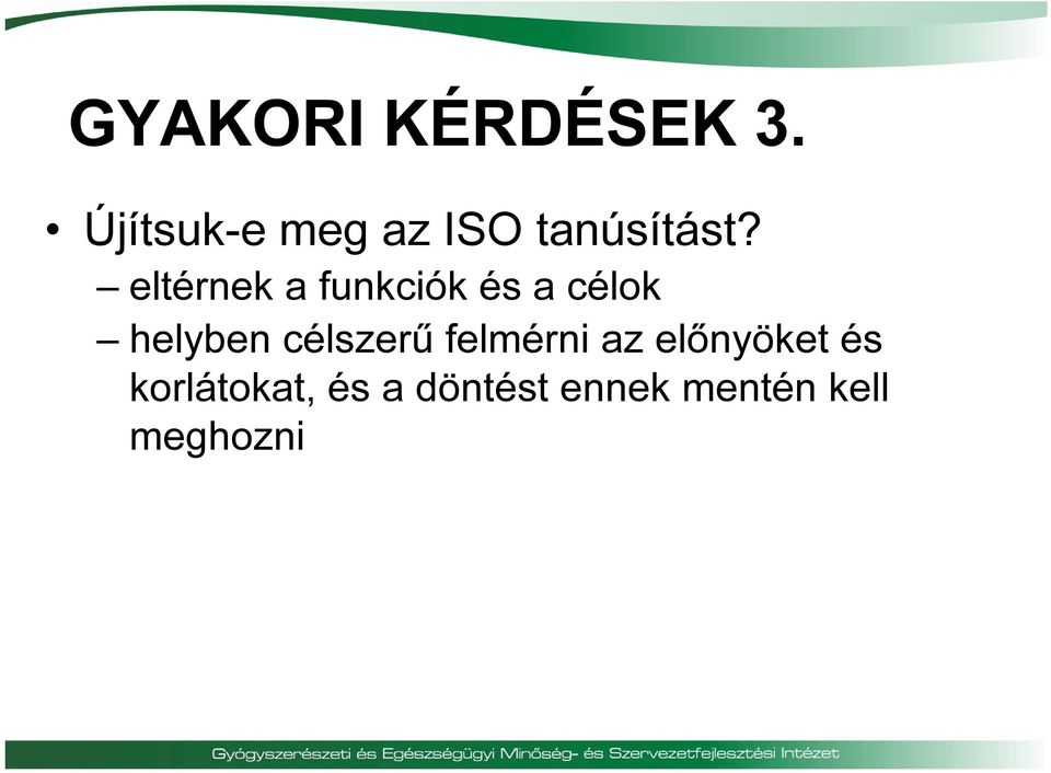 eltérnek a funkciók és a célok helyben