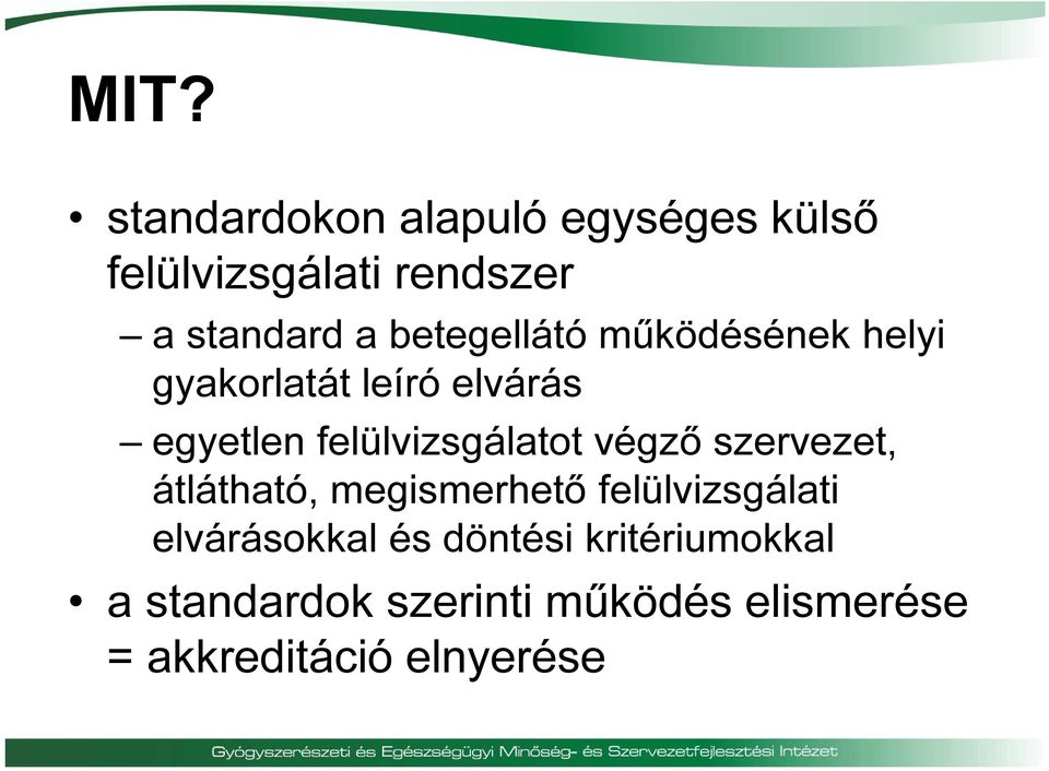 felülvizsgálatot végző szervezet, átlátható, megismerhető felülvizsgálati