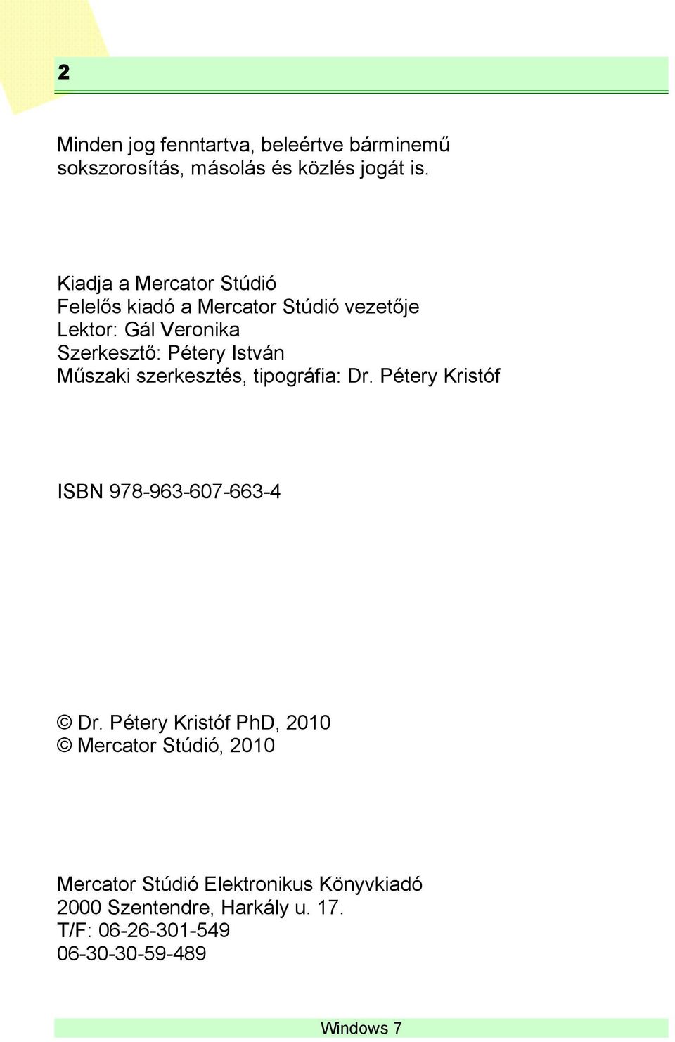 István Műszaki szerkesztés, tipográfia: Dr. Pétery Kristóf ISBN 978-963-607-663-4 Dr.