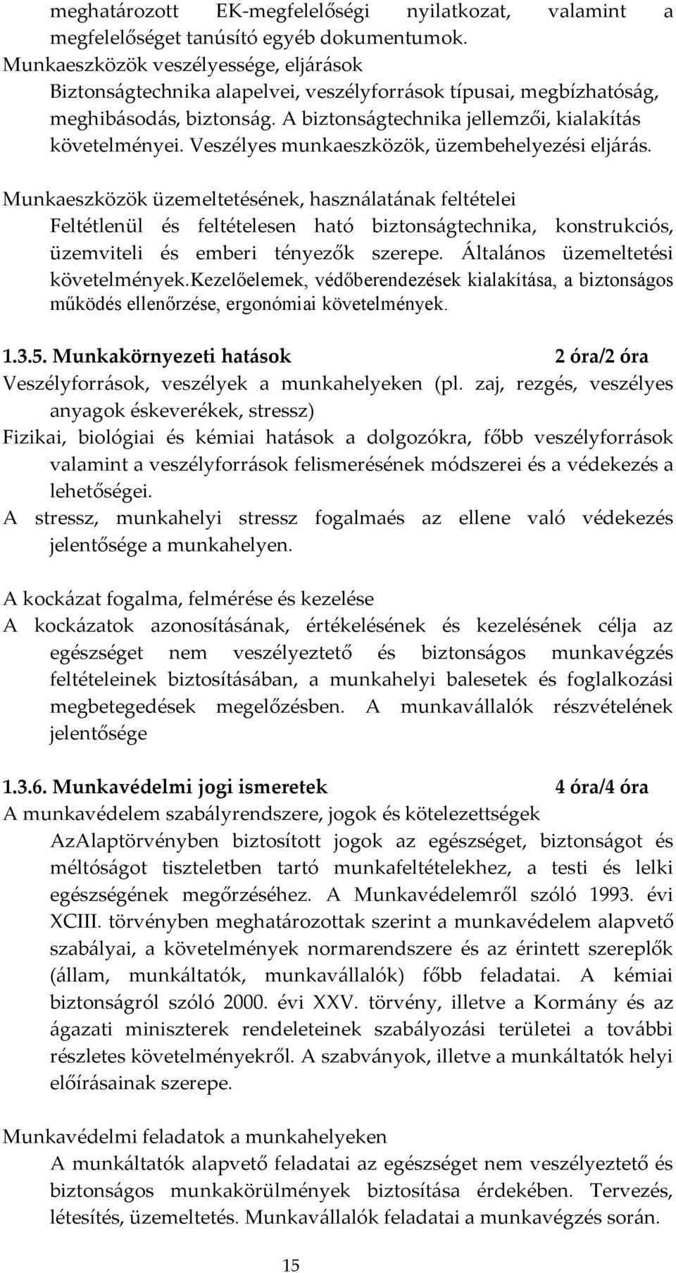 Veszélyes munkaeszközök, üzembehelyezési eljárás.