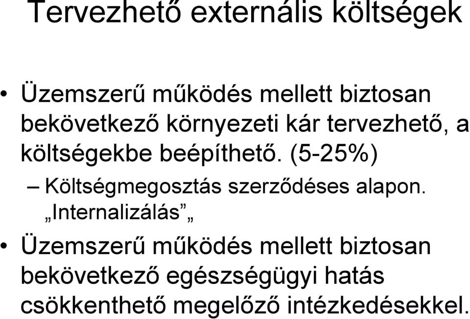 (5-25%) Költségmegosztás szerződéses alapon.