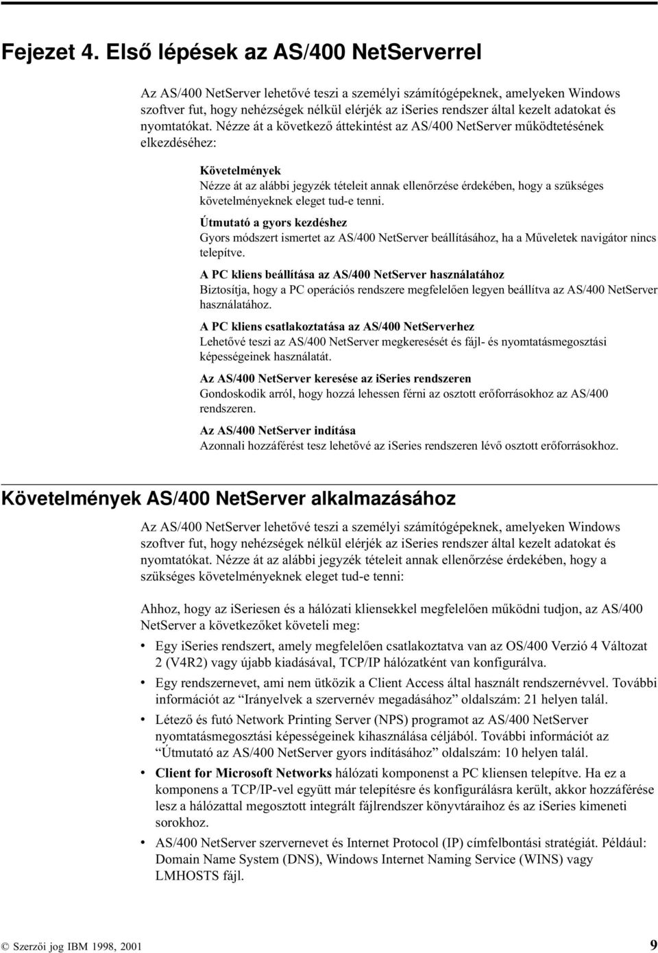 és nyomtatókat.
