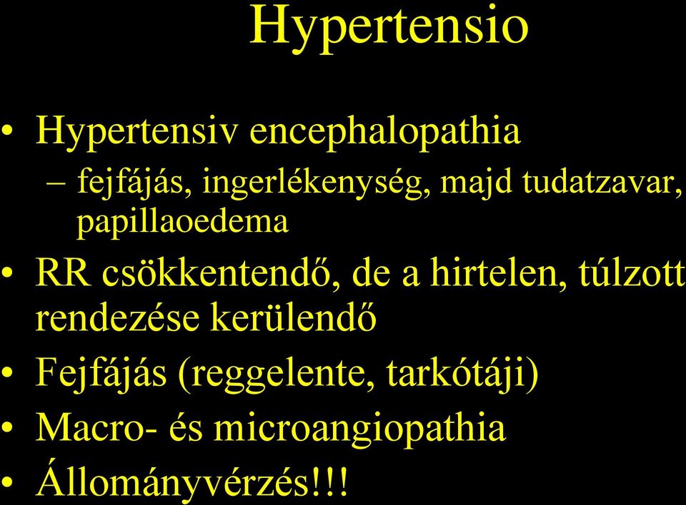 csökkentendő, de a hirtelen, túlzott rendezése kerülendő