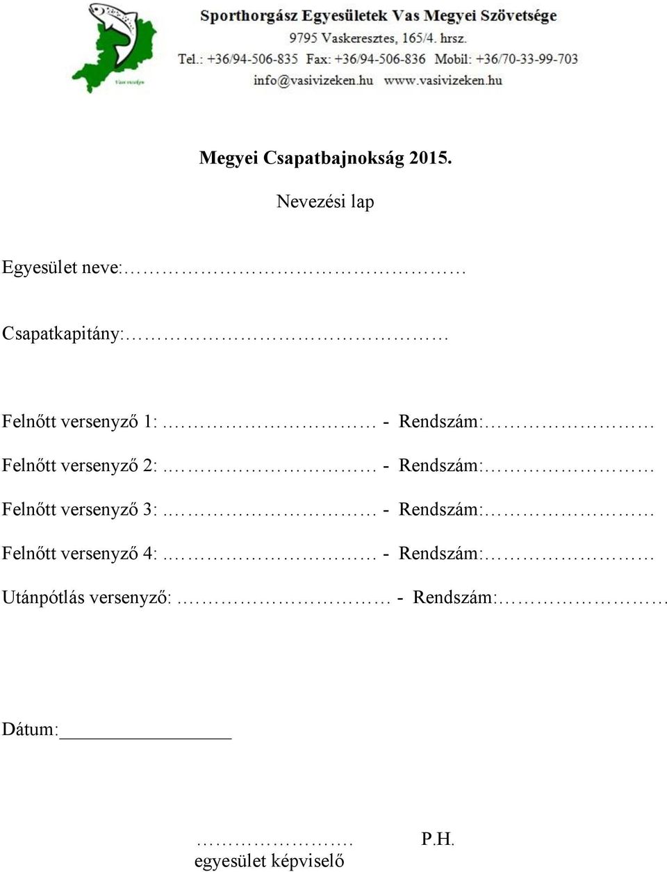 - Rendszám: Felnőtt versenyző 2:. - Rendszám: Felnőtt versenyző 3:.