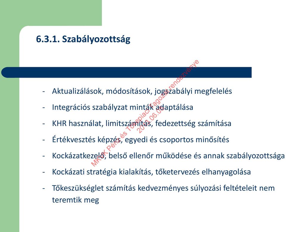 adaptálása - KHR használat, limitszámítás, fedezettség számítása - Értékvesztés képzés, egyedi és csoportos