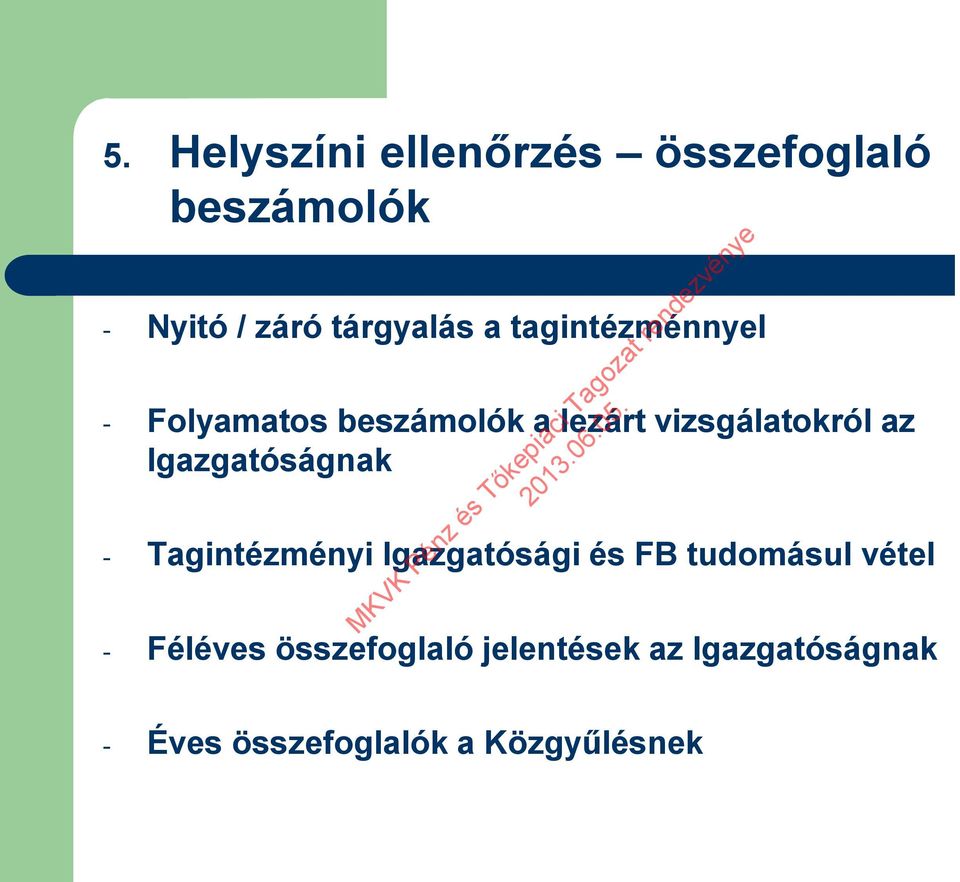 Igazgatóságnak - Tagintézményi Igazgatósági és FB tudomásul vétel -