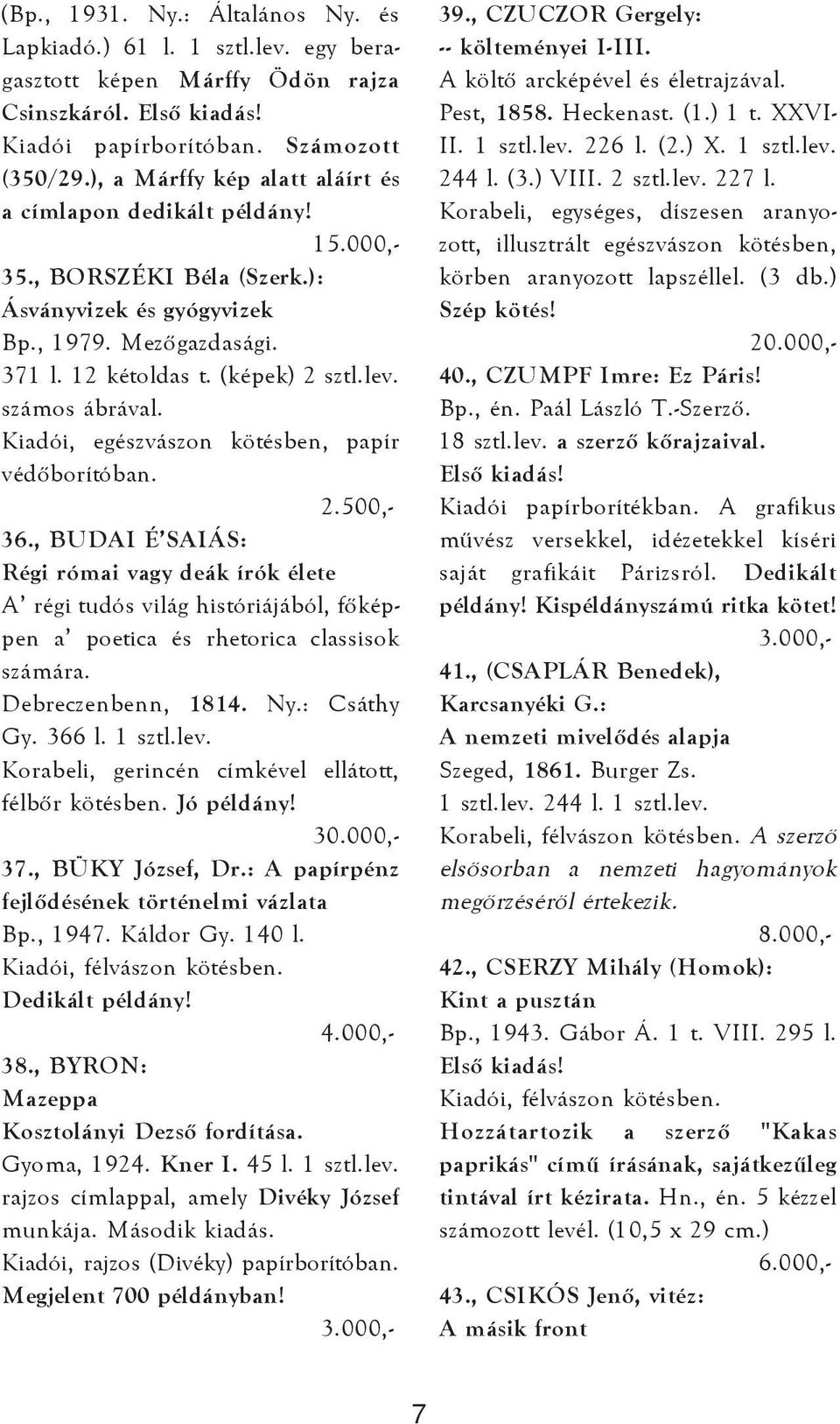 számos ábrával. Kiadói, egészvászon kötésben, papír védõborítóban. 36.