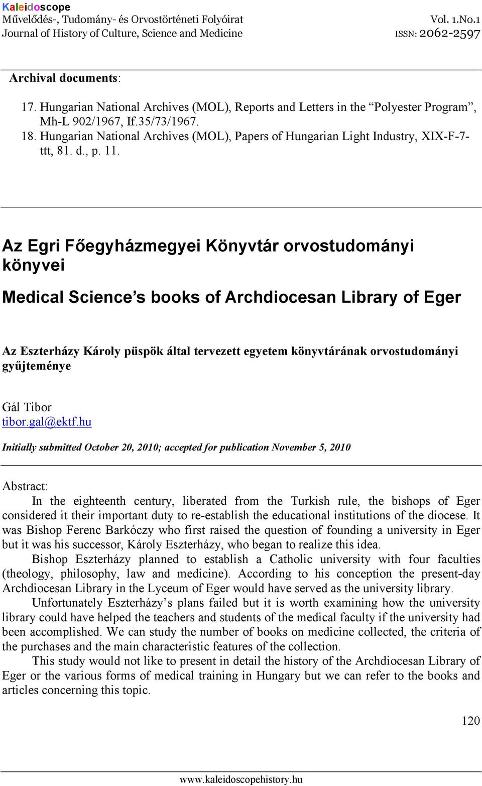 Az Egri Fıegyházmegyei Könyvtár orvostudományi könyvei Medical Science s books of Archdiocesan Library of Eger Az Eszterházy Károly püspök által tervezett egyetem könyvtárának orvostudományi
