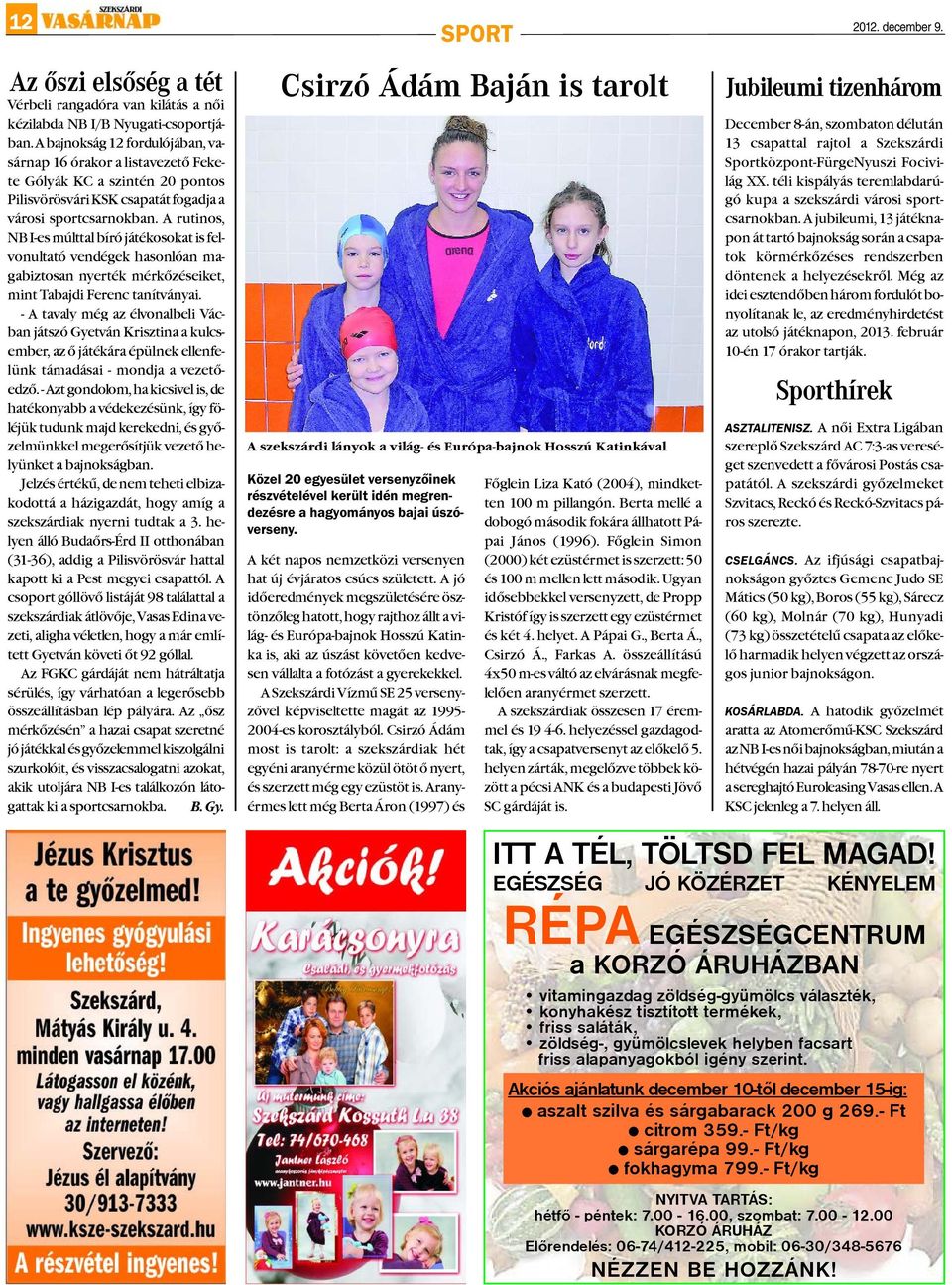 A rutinos, NB I-es múlttal bíró játékosokat is felvonultató vendégek hasonlóan magabiztosan nyerték mérkõzéseiket, mint Tabajdi Ferenc tanítványai.