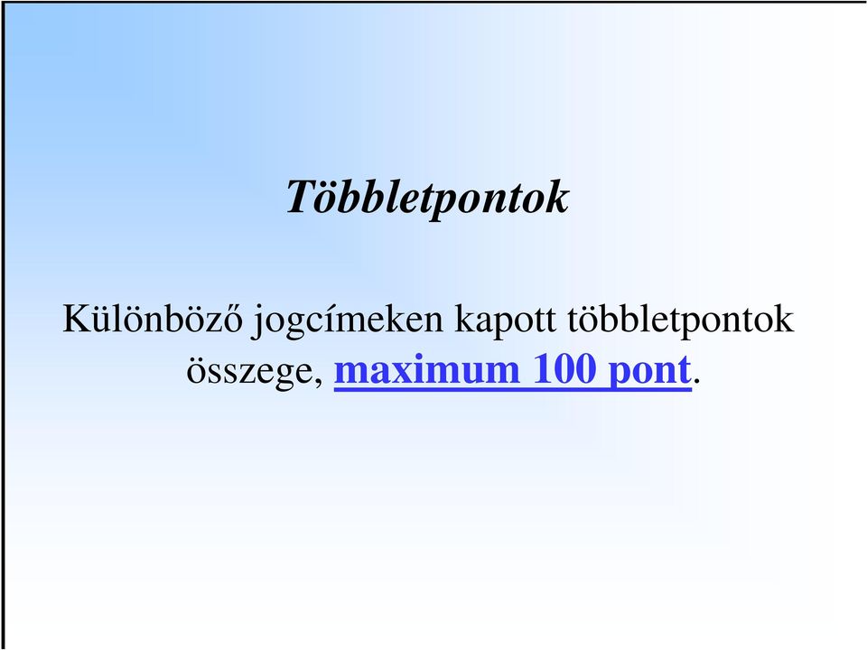 kapott többletpontok