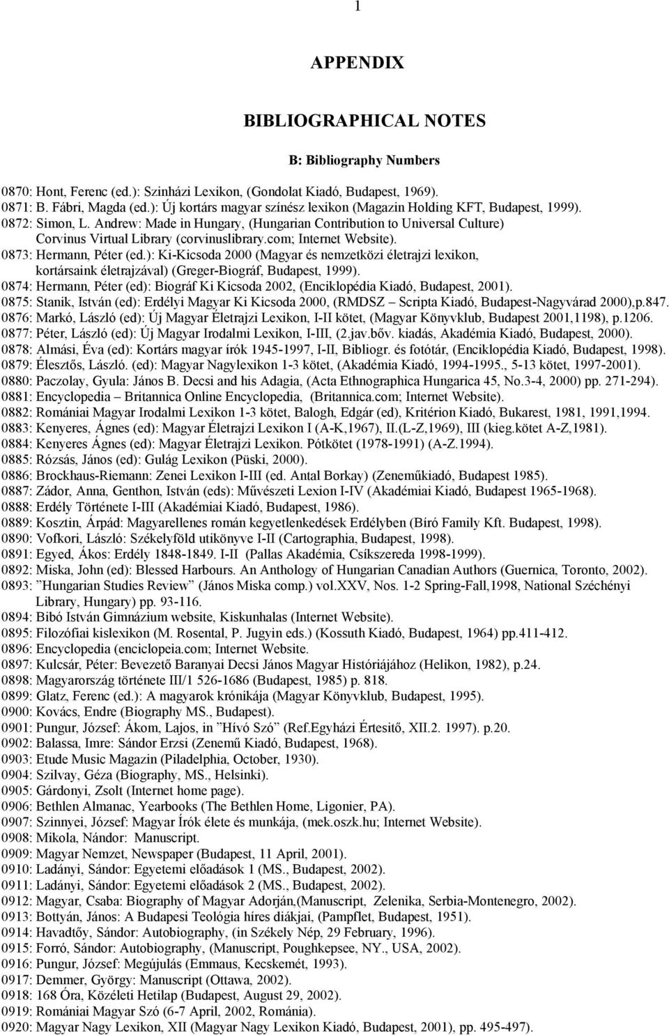 Andrew: Made in Hungary, (Hungarian Contribution to Universal Culture) Corvinus Virtual Library (corvinuslibrary.com; Internet Website). 0873: Hermann, Péter (ed.