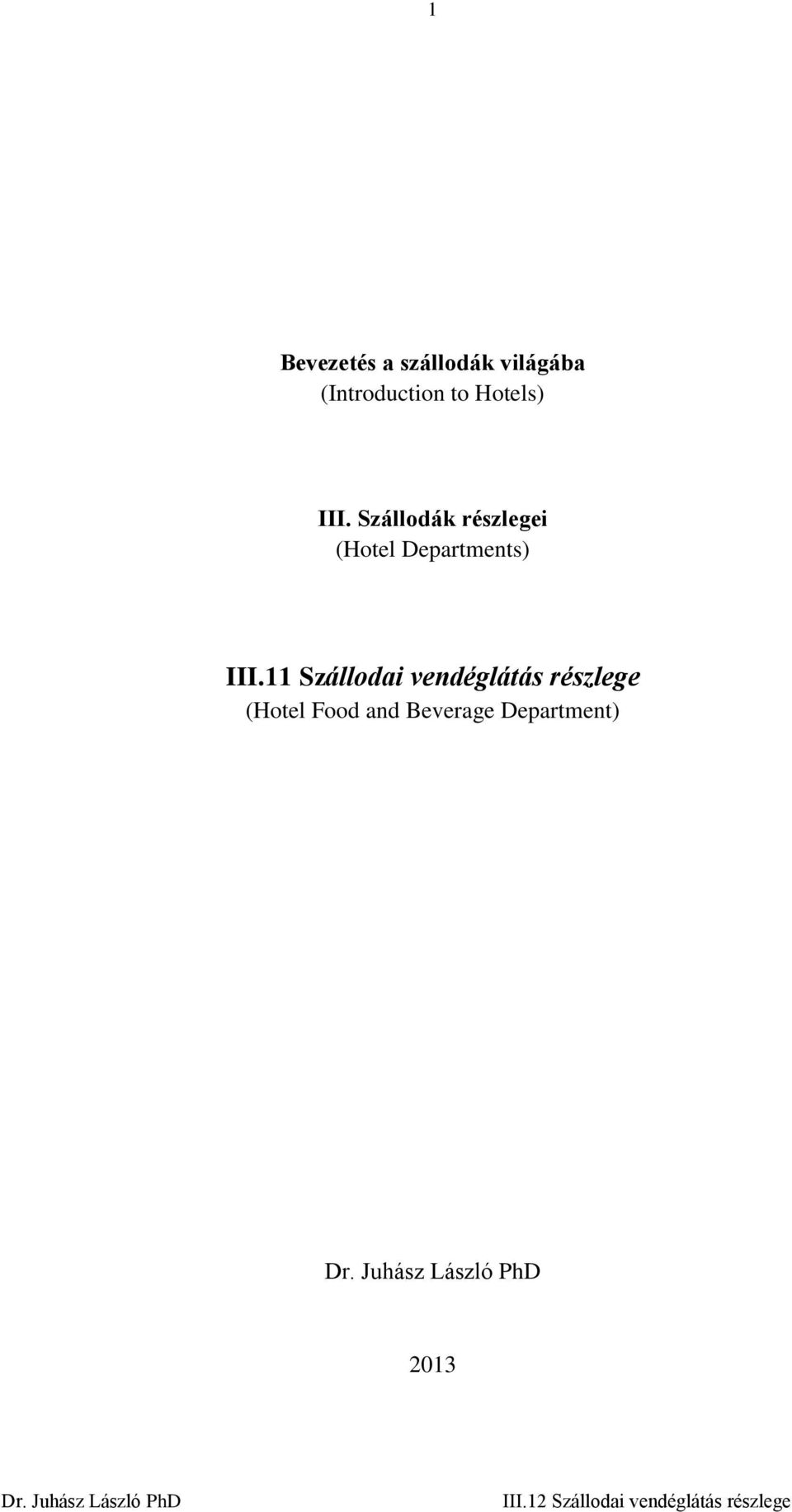 11 Szállodai vendéglátás részlege (Hotel Food and