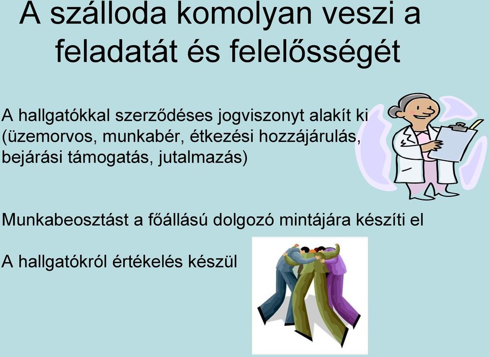 munkabér, étkezési hozzájárulás, bejárási támogatás, jutalmazás)