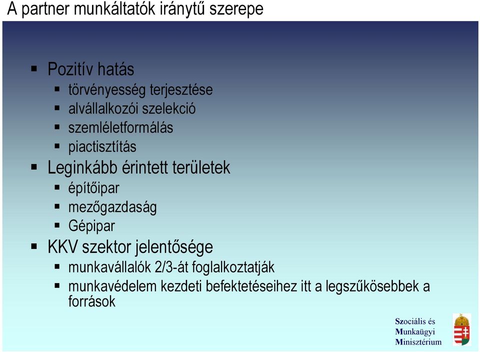 területek építőipar mezőgazdaság Gépipar KKV szektor jelentősége munkavállalók