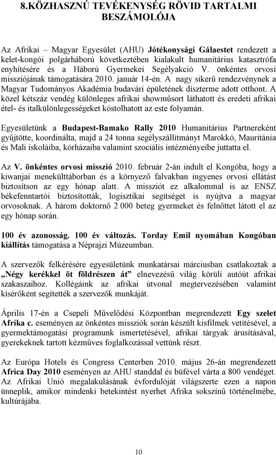 A nagy sikerű rendezvénynek a Magyar Tudományos Akadémia budavári épületének díszterme adott otthont.