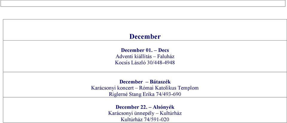 December Bátaszék Karácsonyi koncert Római Katolikus Templom