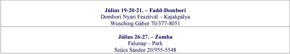 Kajakpálya Wusching Gábor 70/377-8051