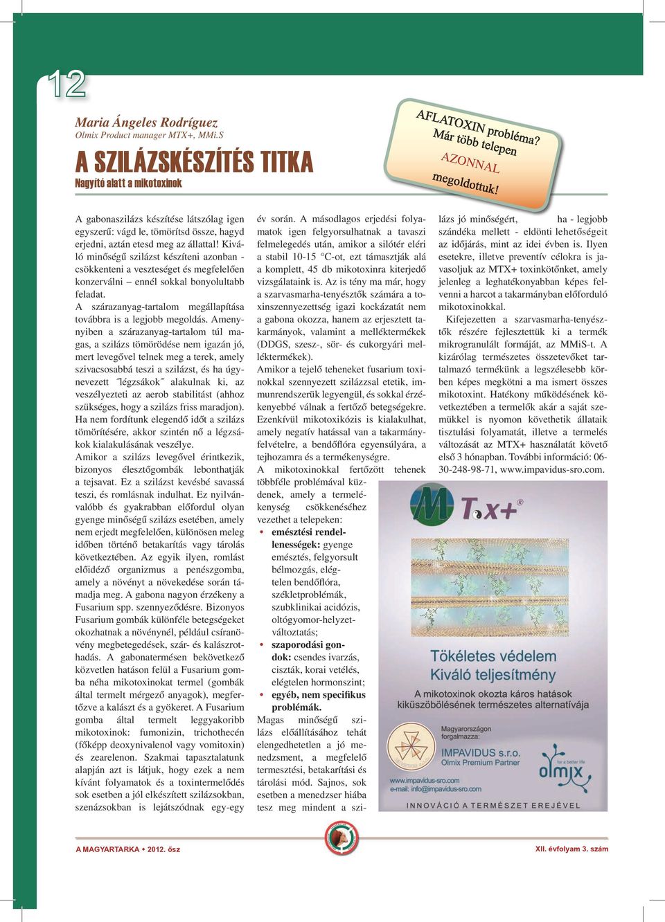 Kiváló minőségű szilázst készíteni azonban - csökkenteni a veszteséget és megfelelően konzerválni ennél sokkal bonyolultabb feladat.