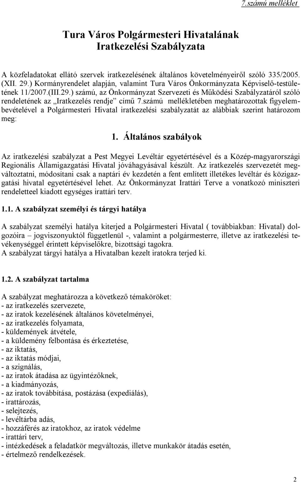 ) ú, az Önkormányzat Szervezeti és Működési Szabályzatáról szóló rendeletének az Iratkezelés rendje című 7.