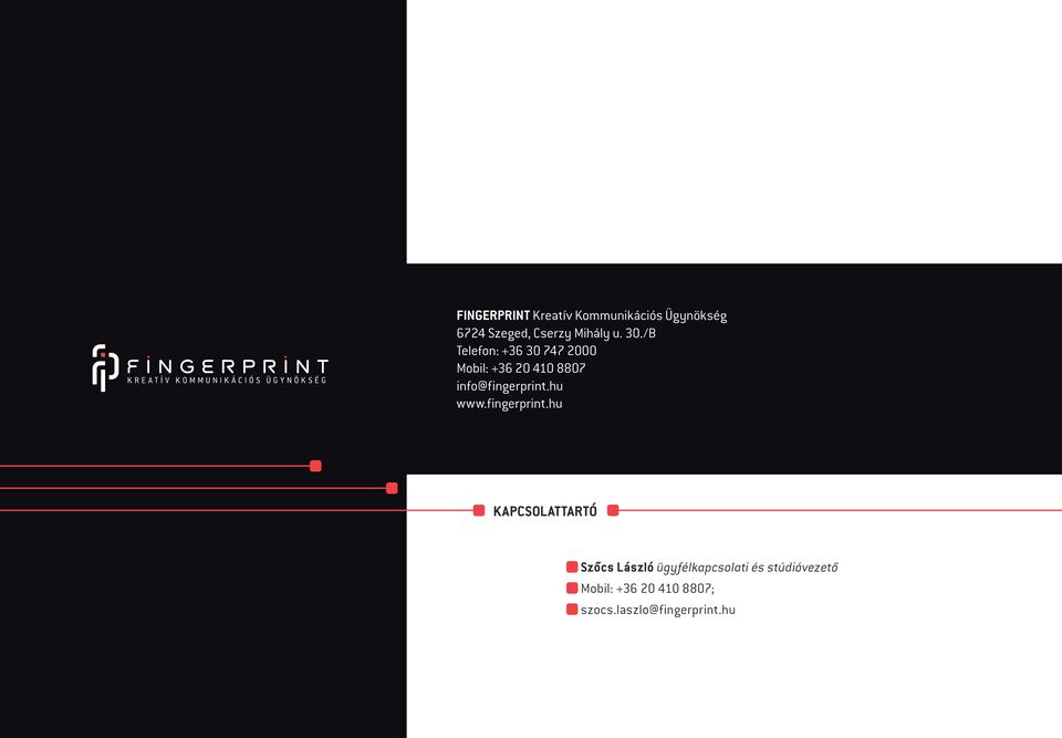/B Telefon: +36 30 747 2000 Mobil: +36 20 410 8807 info@fingerprint.