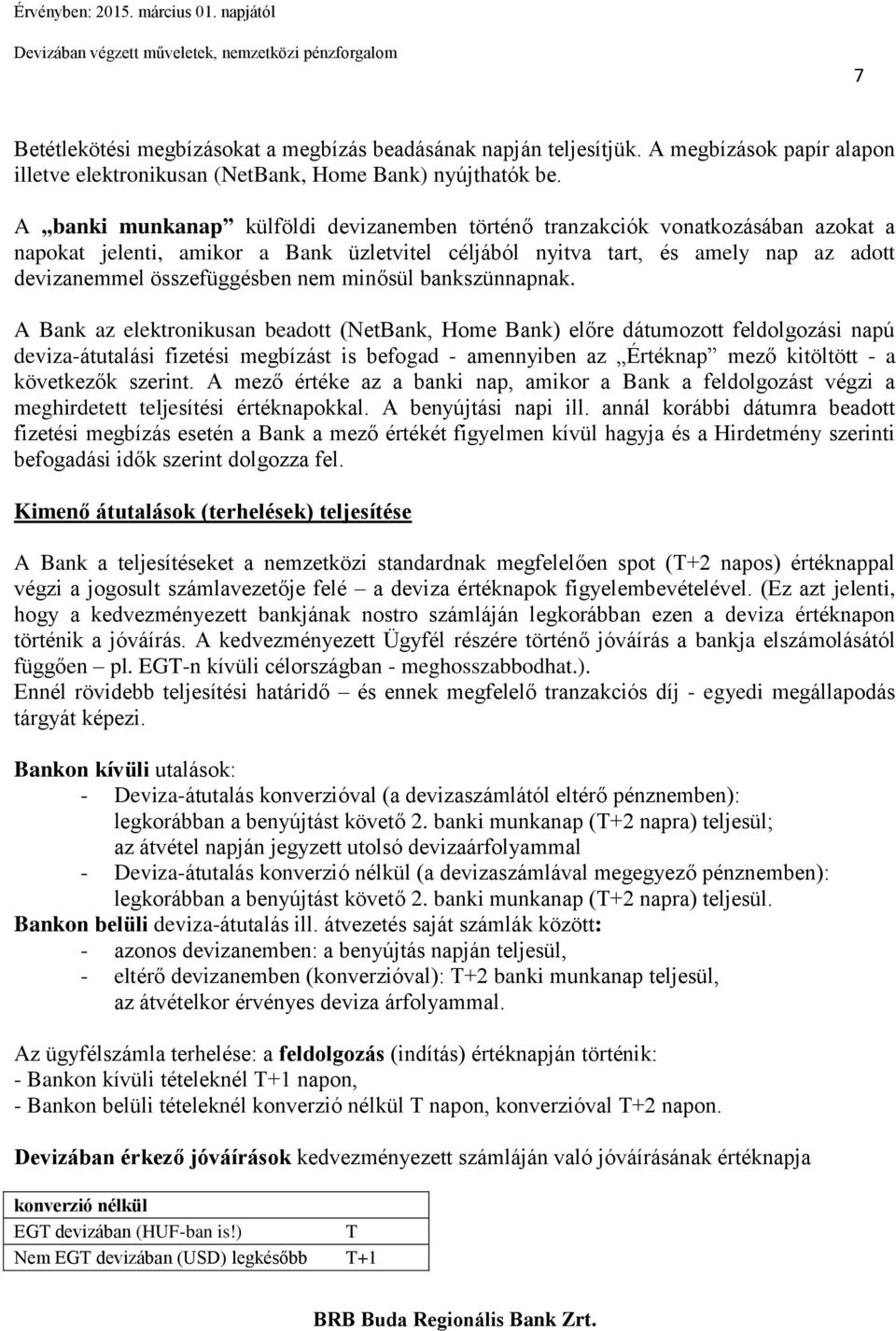 nem minősül bankszünnapnak.