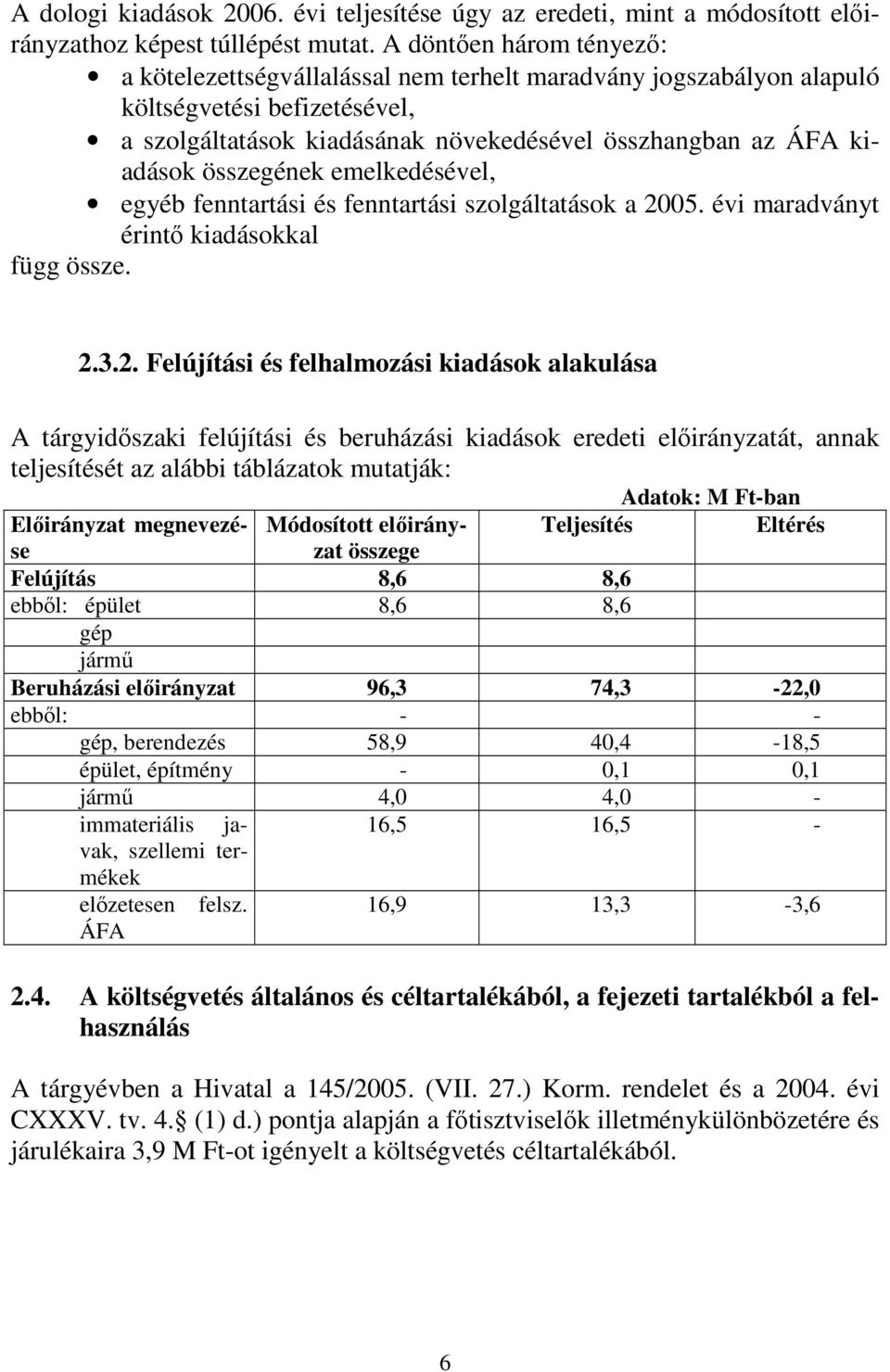 összegének emelkedésével, egyéb fenntartási és fenntartási szolgáltatások a 20