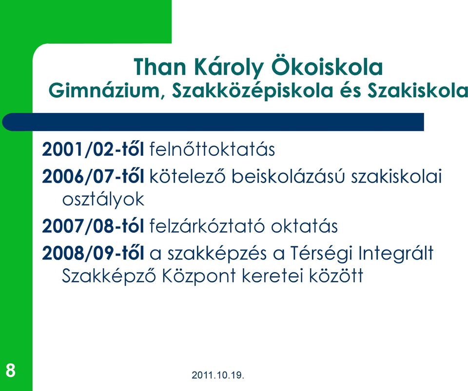 szakiskolai osztályok 2007/08-tól felzárkóztató oktatás