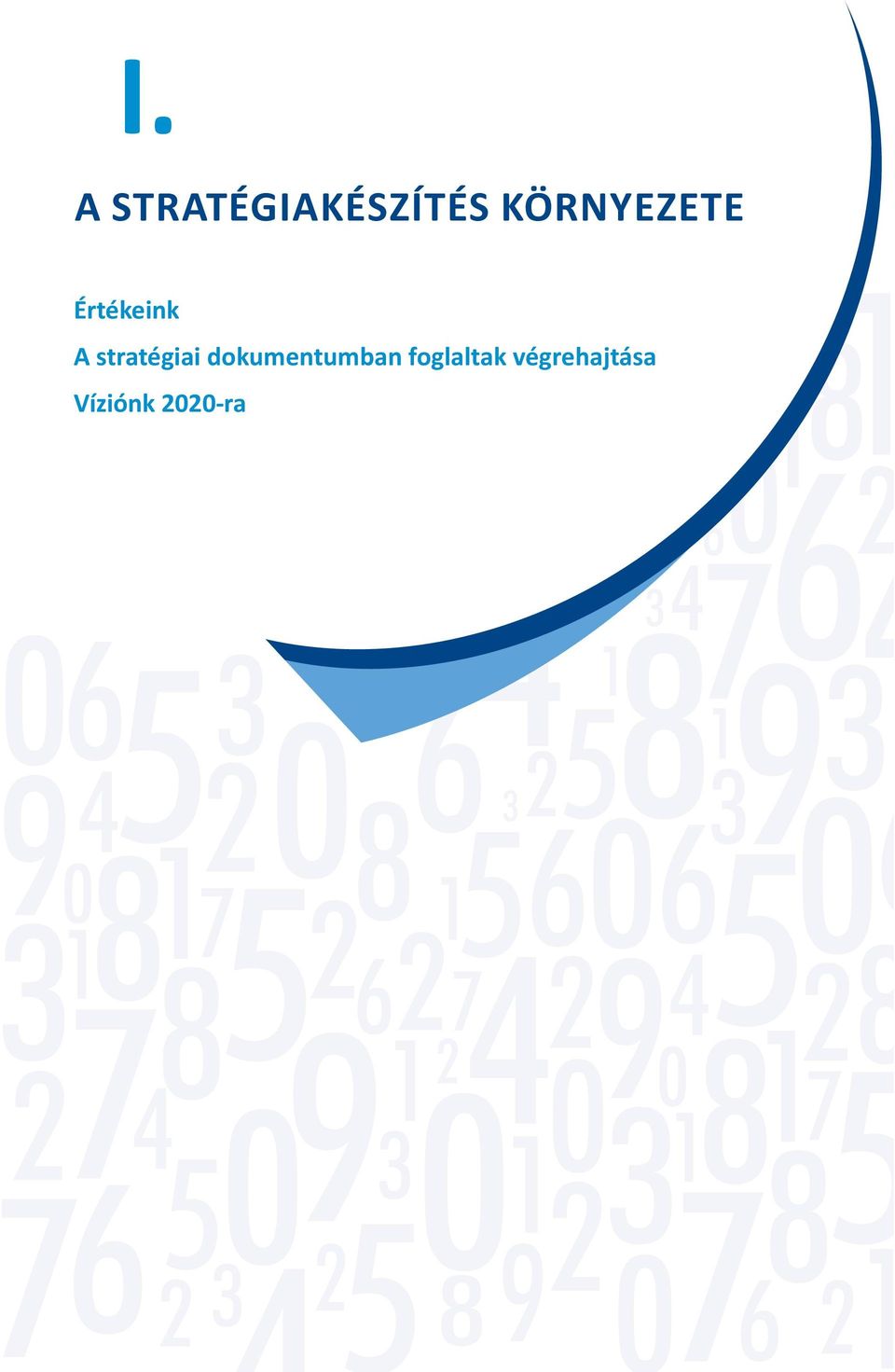 Értékeink A stratégiai