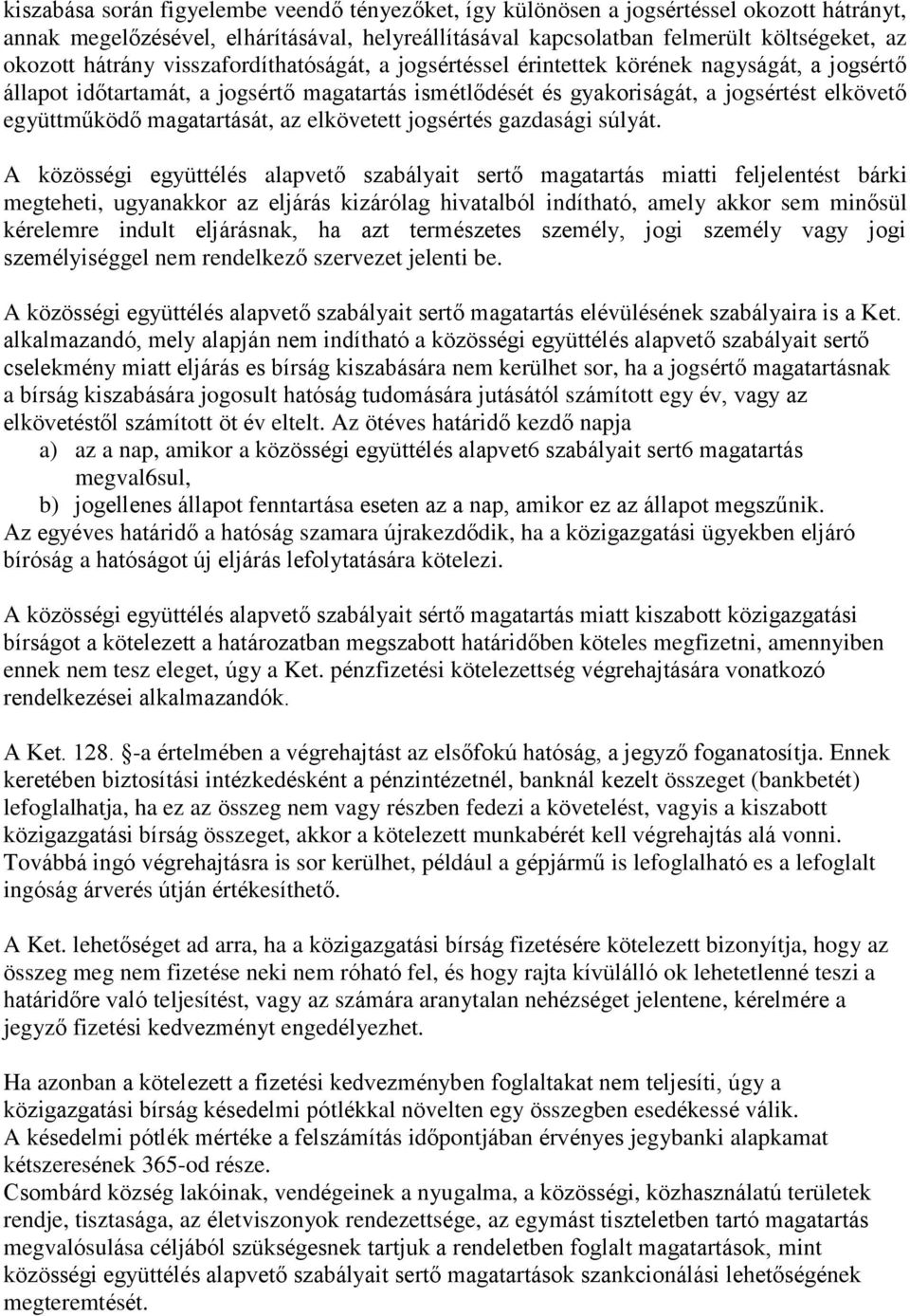 magatartását, az elkövetett jogsértés gazdasági súlyát.