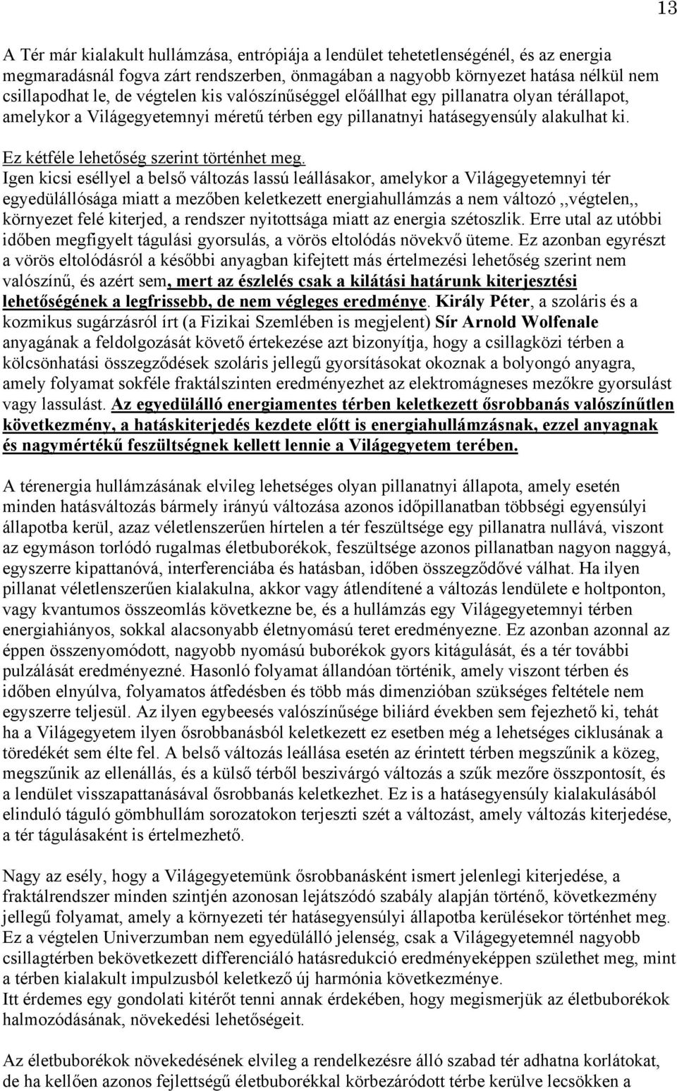 Ez kétféle lehetőség szerint történhet meg.