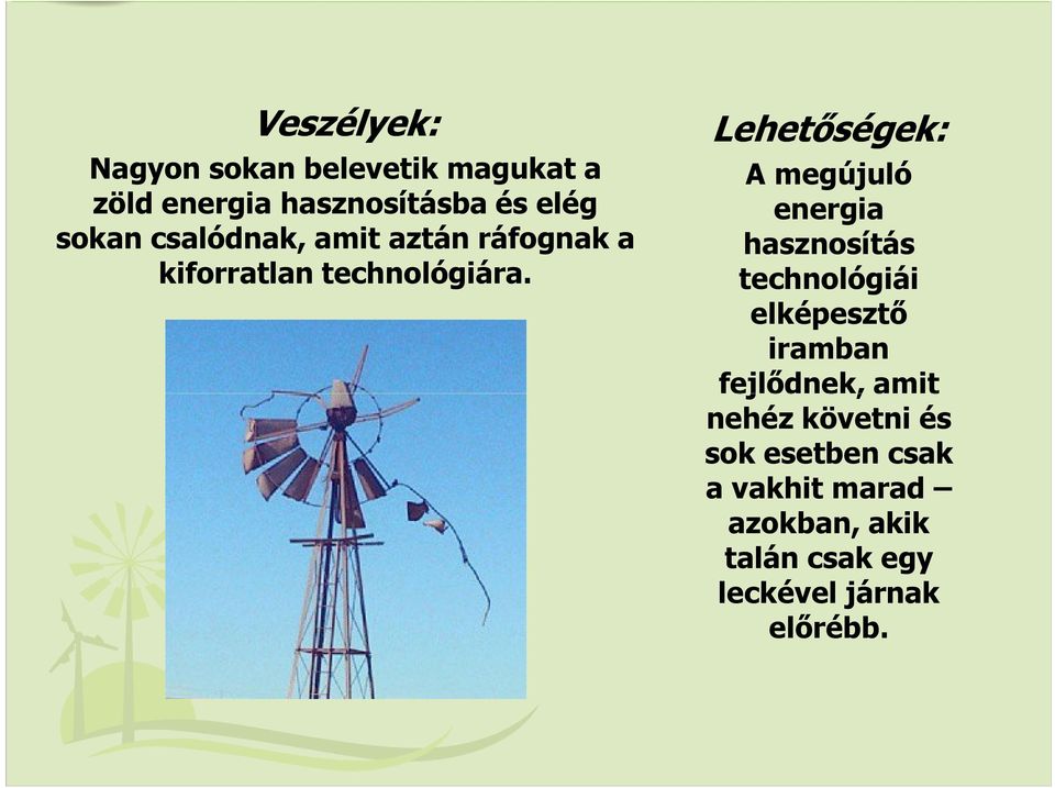 Lehetőségek: A megújuló energia hasznosítás technológiái elképesztő iramban