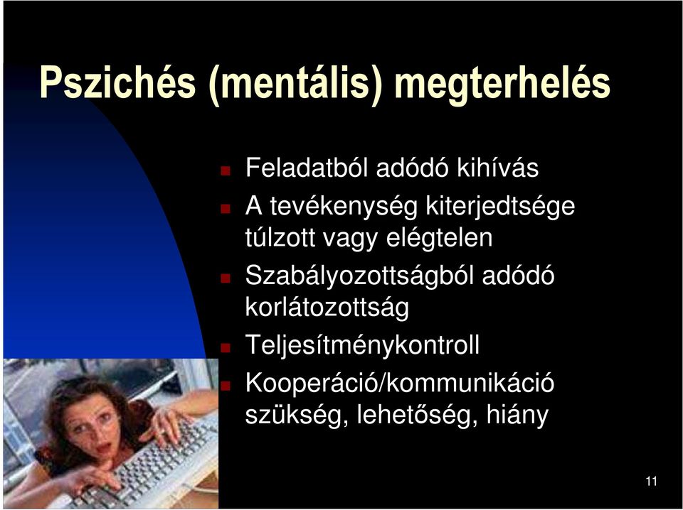 elégtelen Szabályozottságból adódó korlátozottság