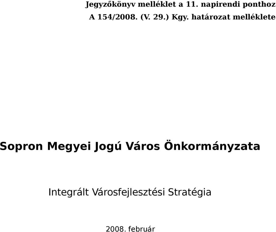 154/2008. (V. 29.) Kgy.